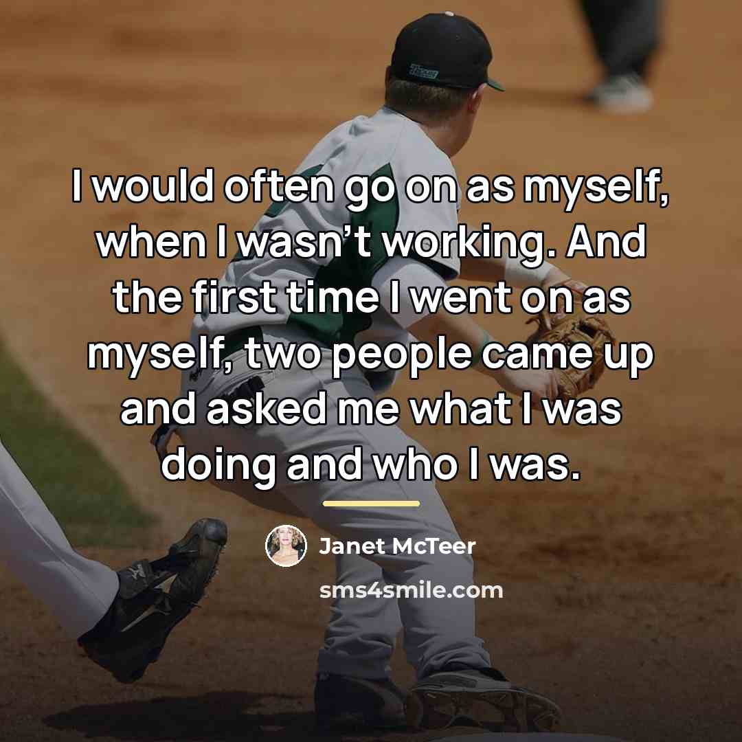 “I would often go on as myself, when I wasn't…” quote by Janet McTeer