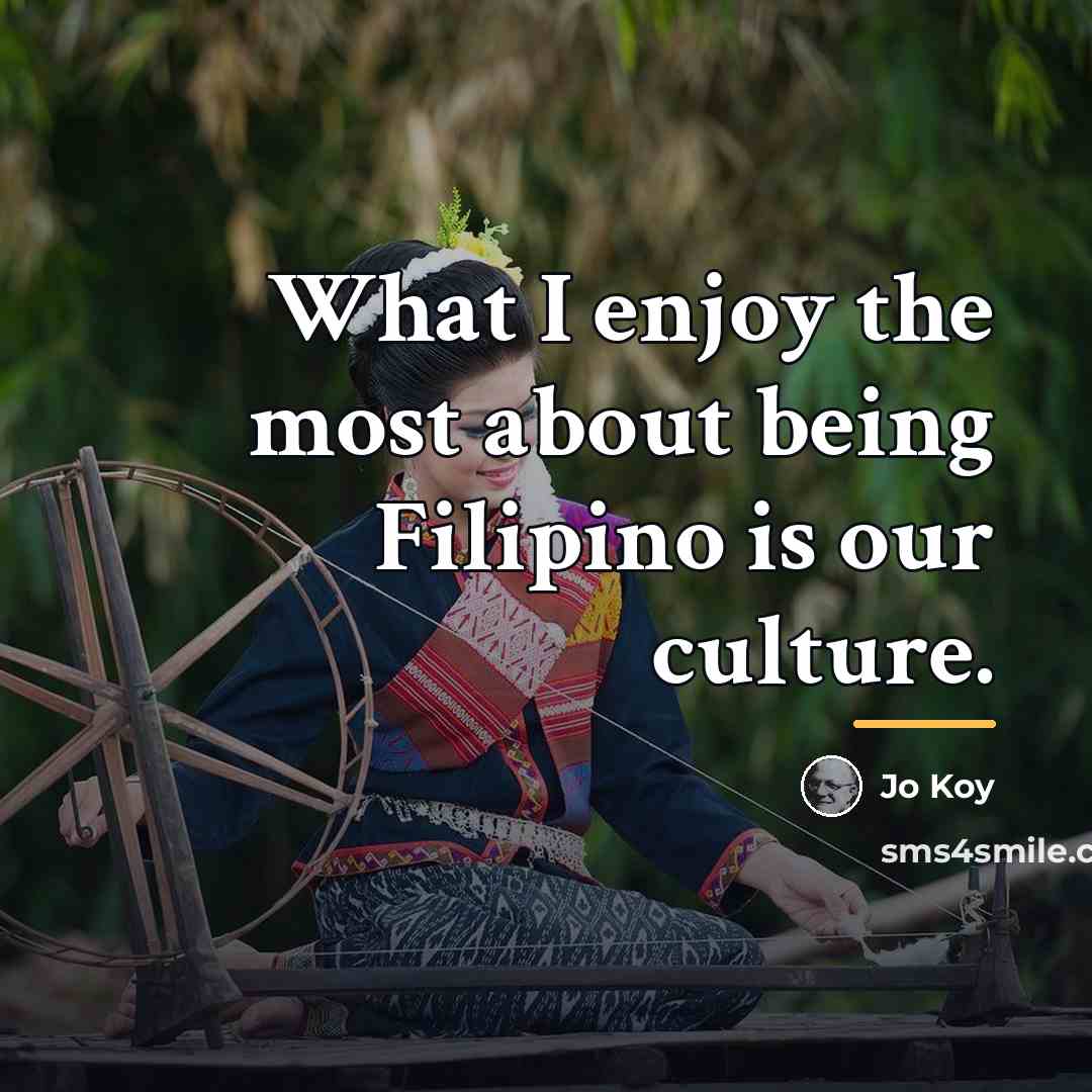 “What I enjoy the most about being Filipino is our…” quote by Jo Koy