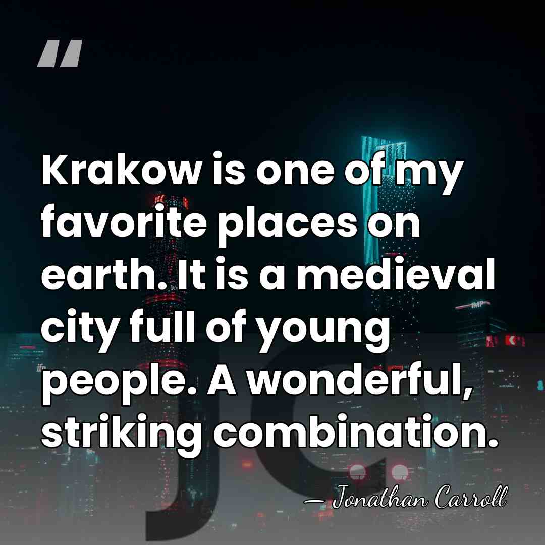 Krakow is one of my favorite places on earth. It is a&hellip; - Jonathan Carroll
