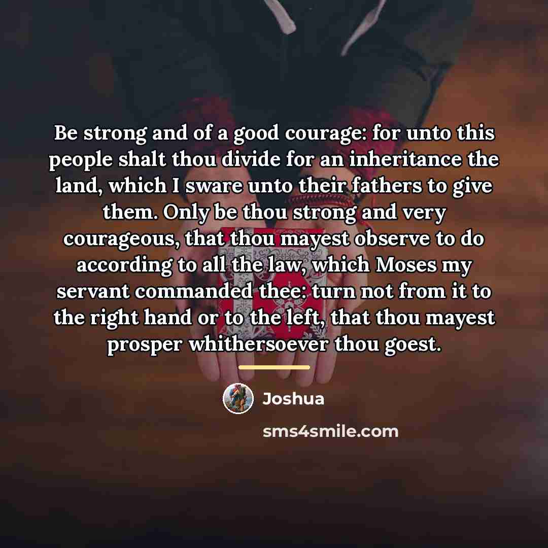 “Be strong and of a good courage: for unto this…” quote by Joshua
