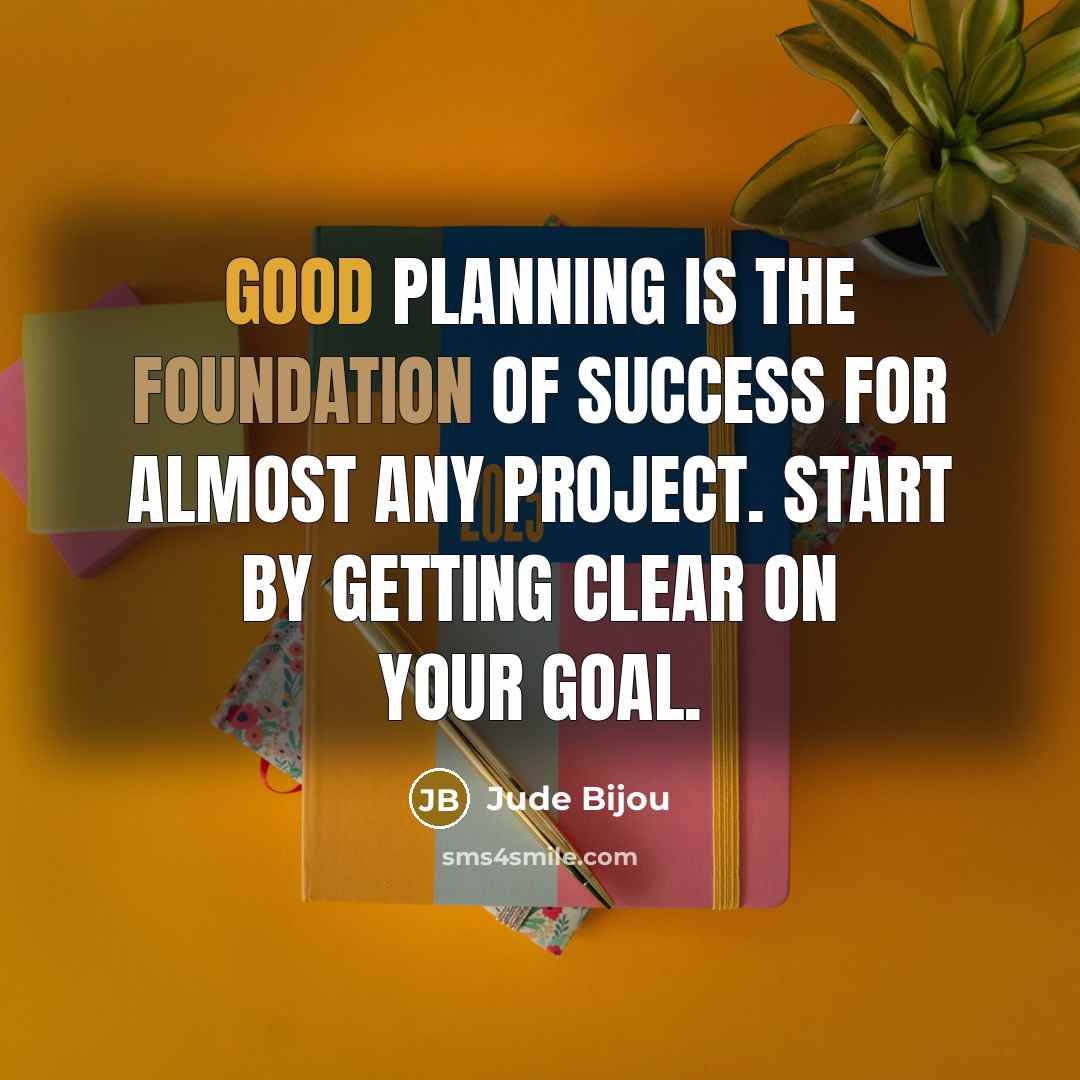 “Good planning is the foundation of success for almost any…” quote by Jude Bijou