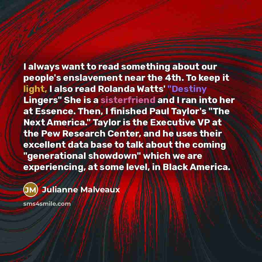 “I always want to read something about our people's enslavement…” quote by Julianne Malveaux