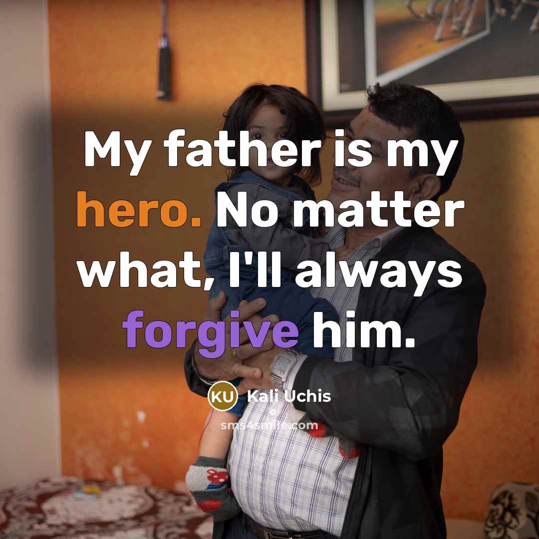 “My father is my hero. No matter what, I'll always…” quote by Kali Uchis