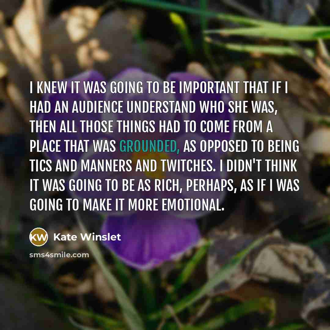 “I knew it was going to be important that if…” quote by Kate Winslet