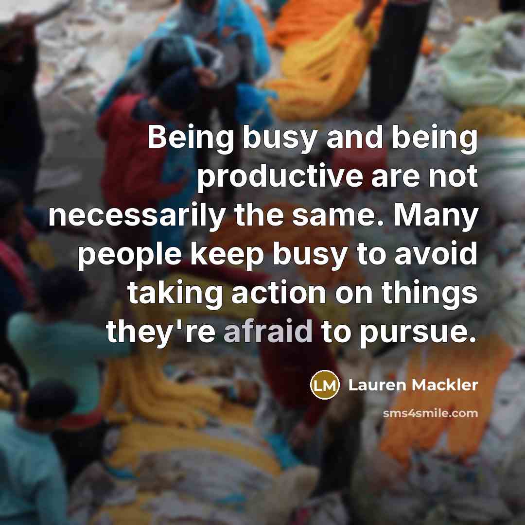 “Being busy and being productive are not necessarily the same.…” quote by Lauren Mackler