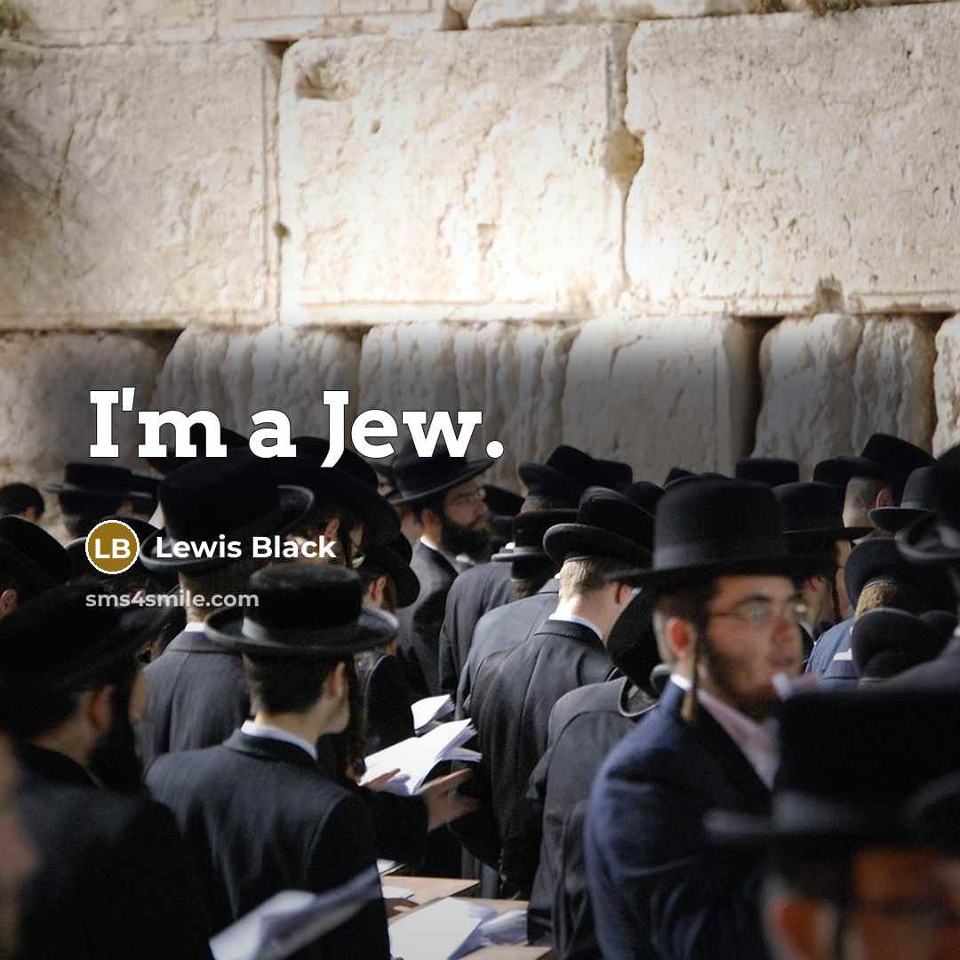“I'm a Jew.…” quote by Lewis Black