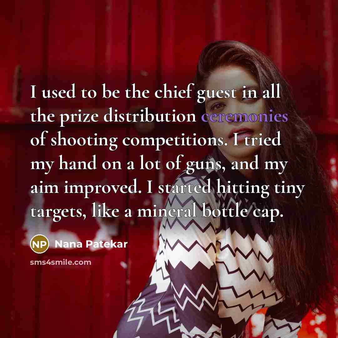 “I used to be the chief guest in all the…” quote by Nana Patekar