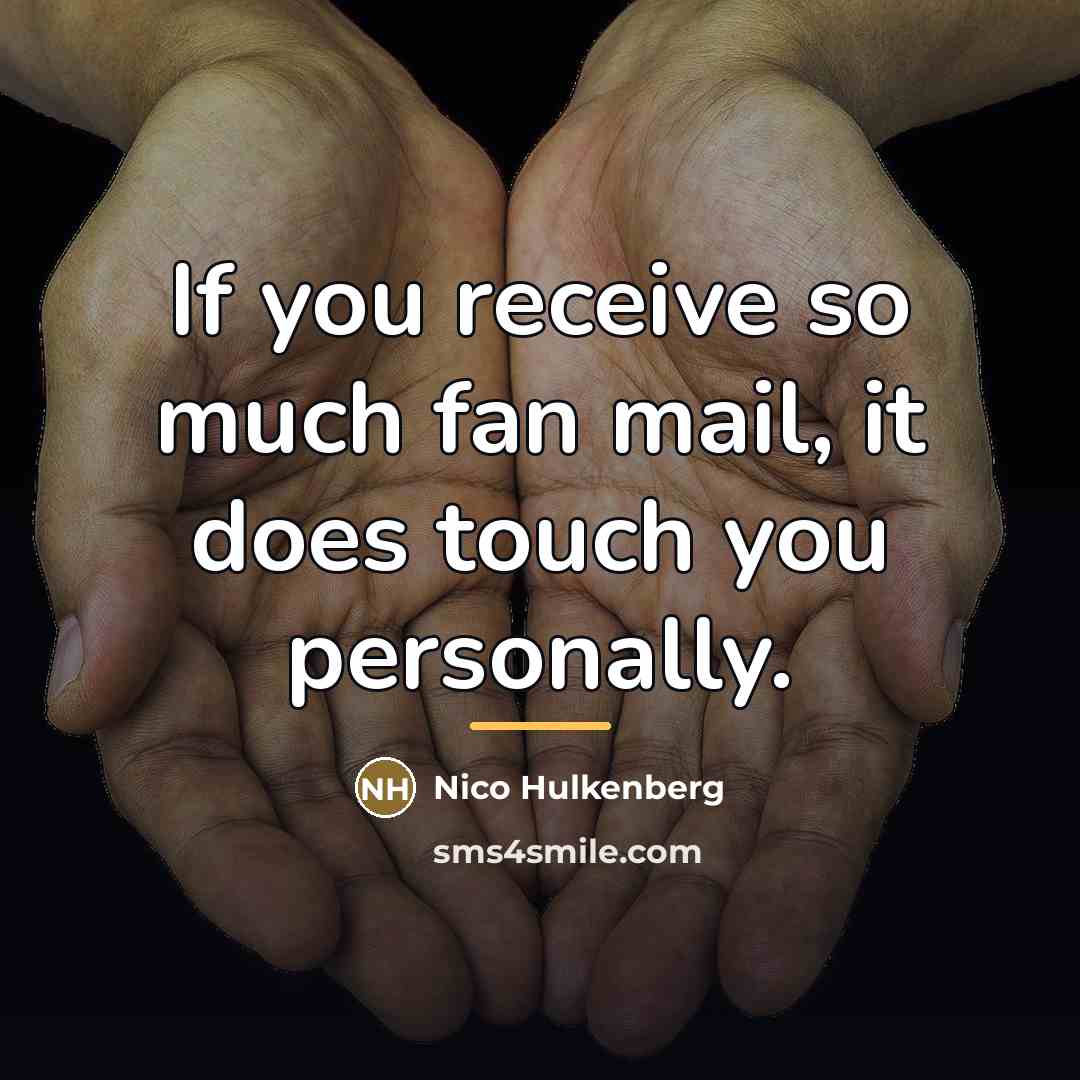“If you receive so much fan mail, it does touch…” quote by Nico Hulkenberg