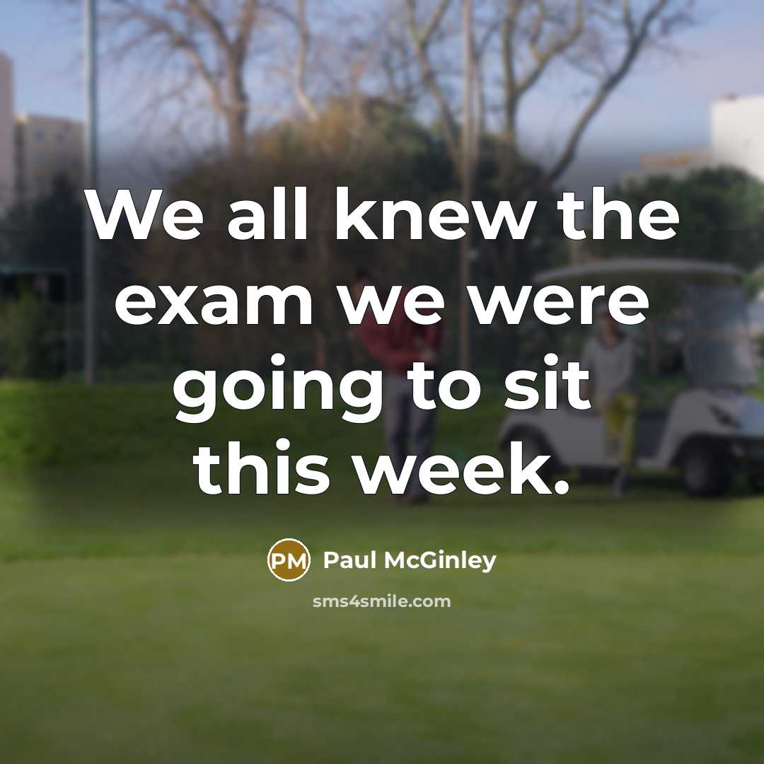 “We all knew the exam we were going to sit…” quote by Paul McGinley