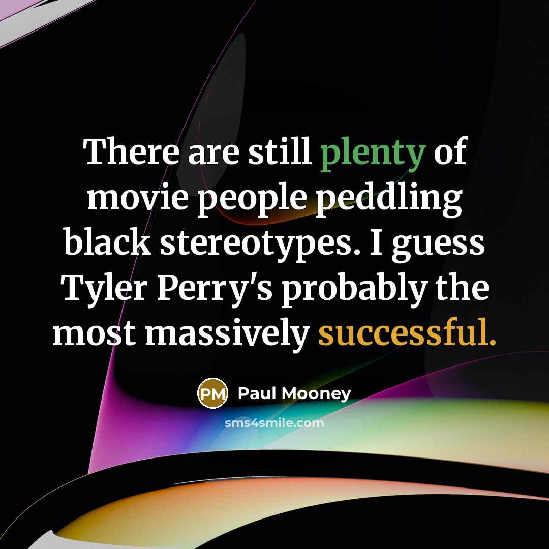 “There are still plenty of movie people peddling black stereotypes.…” quote by Paul Mooney