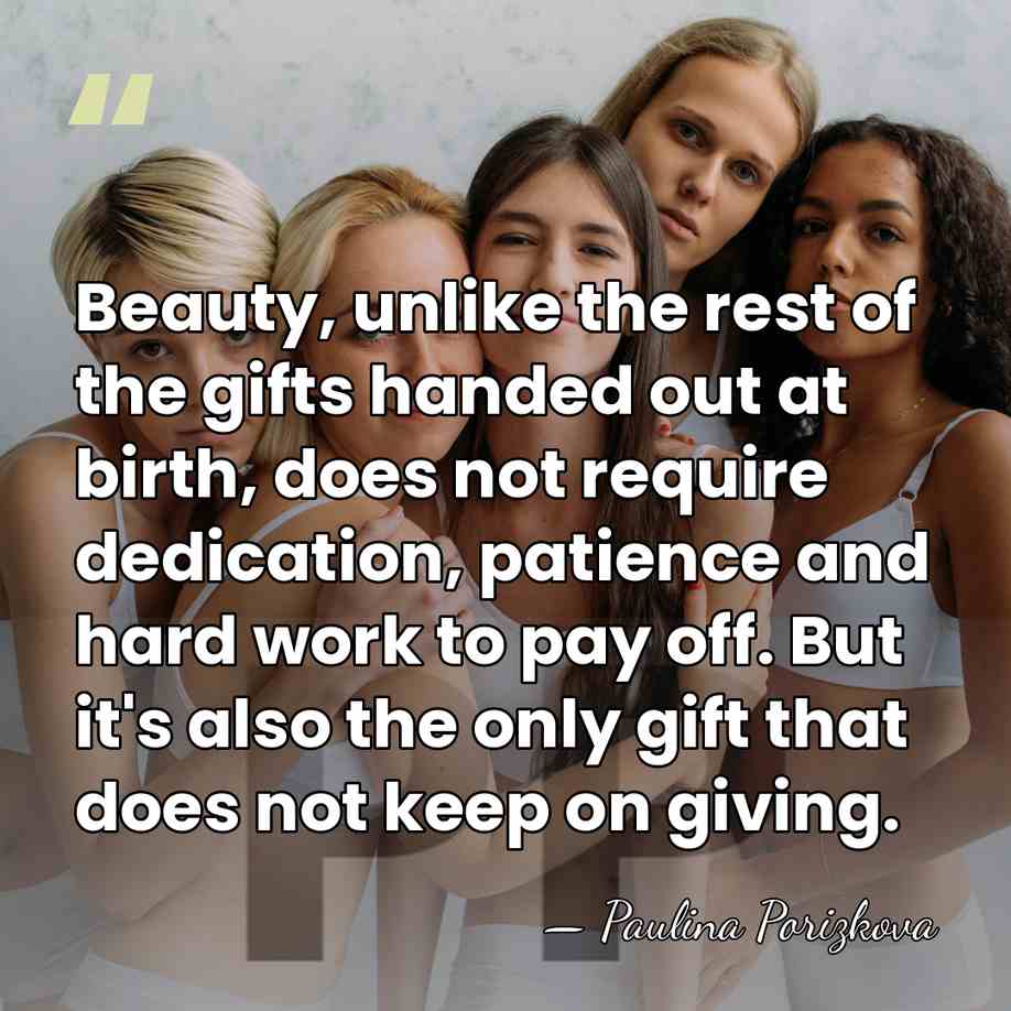 Beauty, unlike the rest of the gifts handed out at birth, does&hellip; - Paulina Porizkova