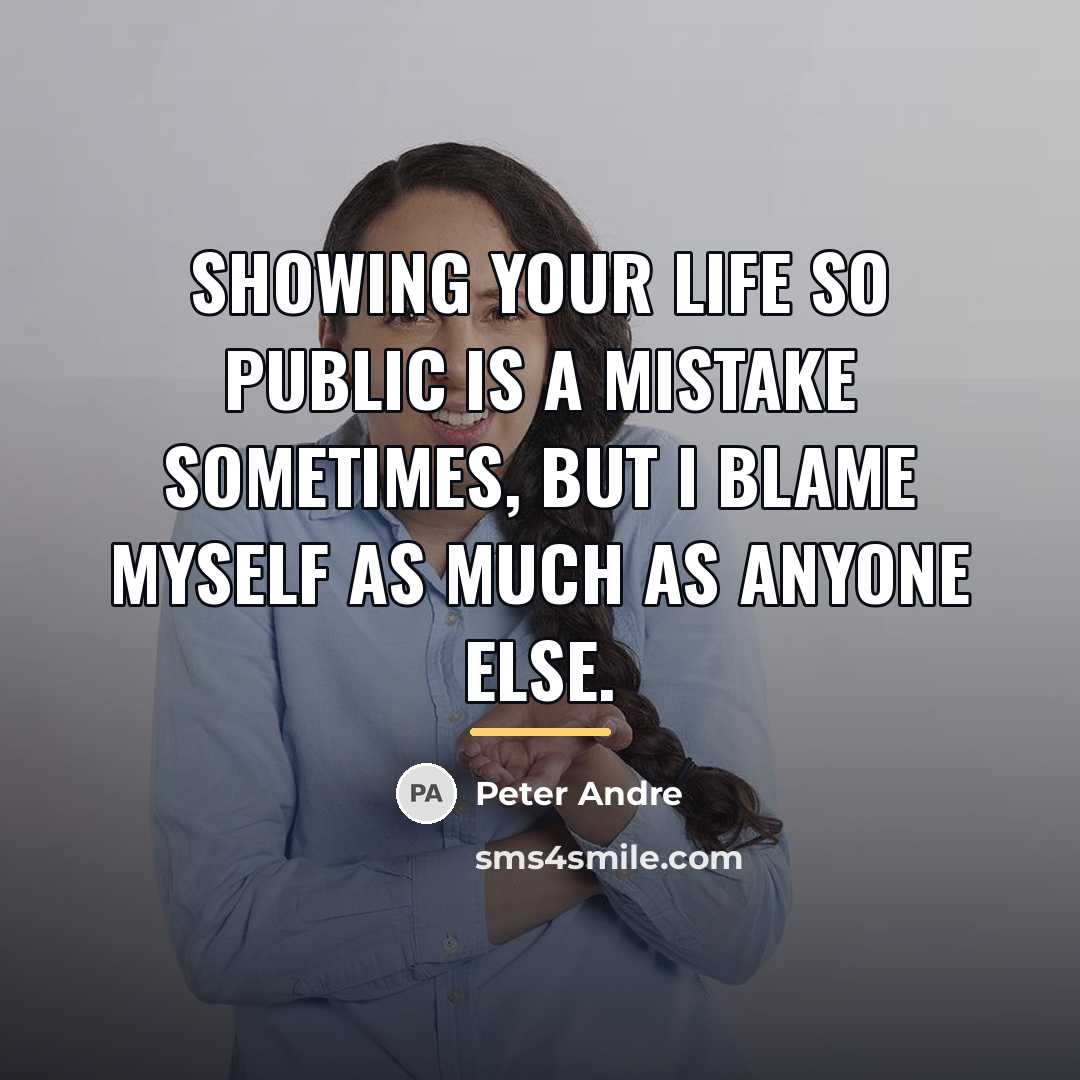 “Showing your life so public is a mistake sometimes, but…” quote by Peter Andre