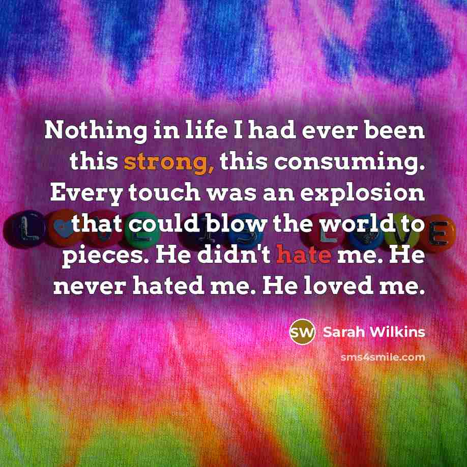 “Nothing in life I had ever been this strong, this…” quote by Sarah Wilkins