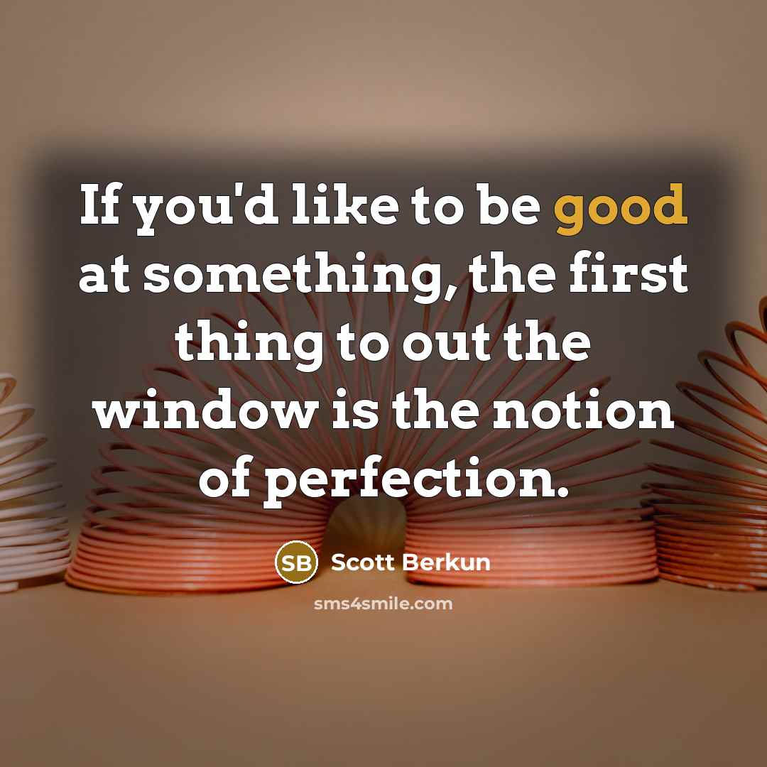 “If you'd like to be good at something, the first…” quote by Scott Berkun