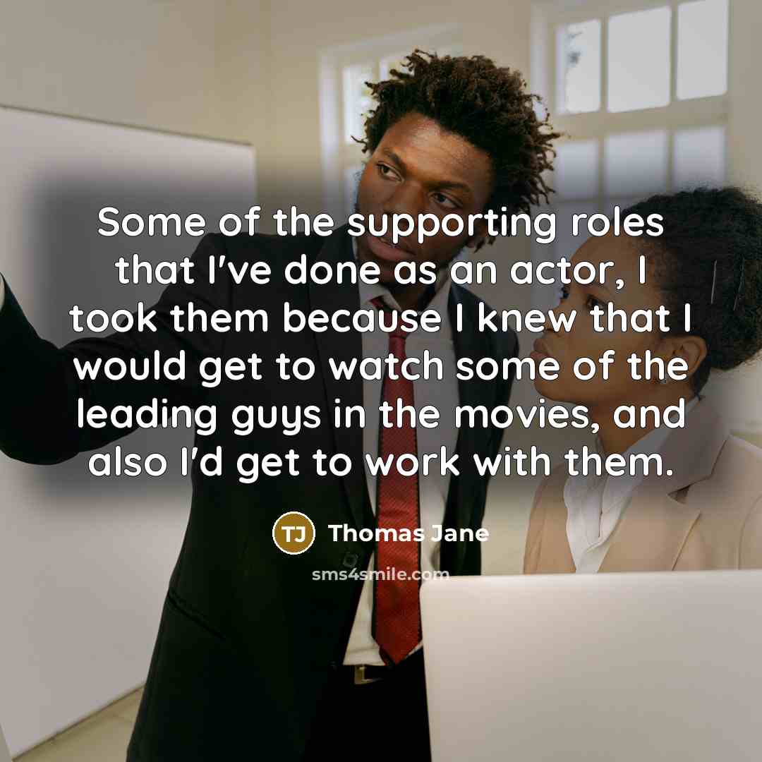 “Some of the supporting roles that I've done as an…” quote by Thomas Jane