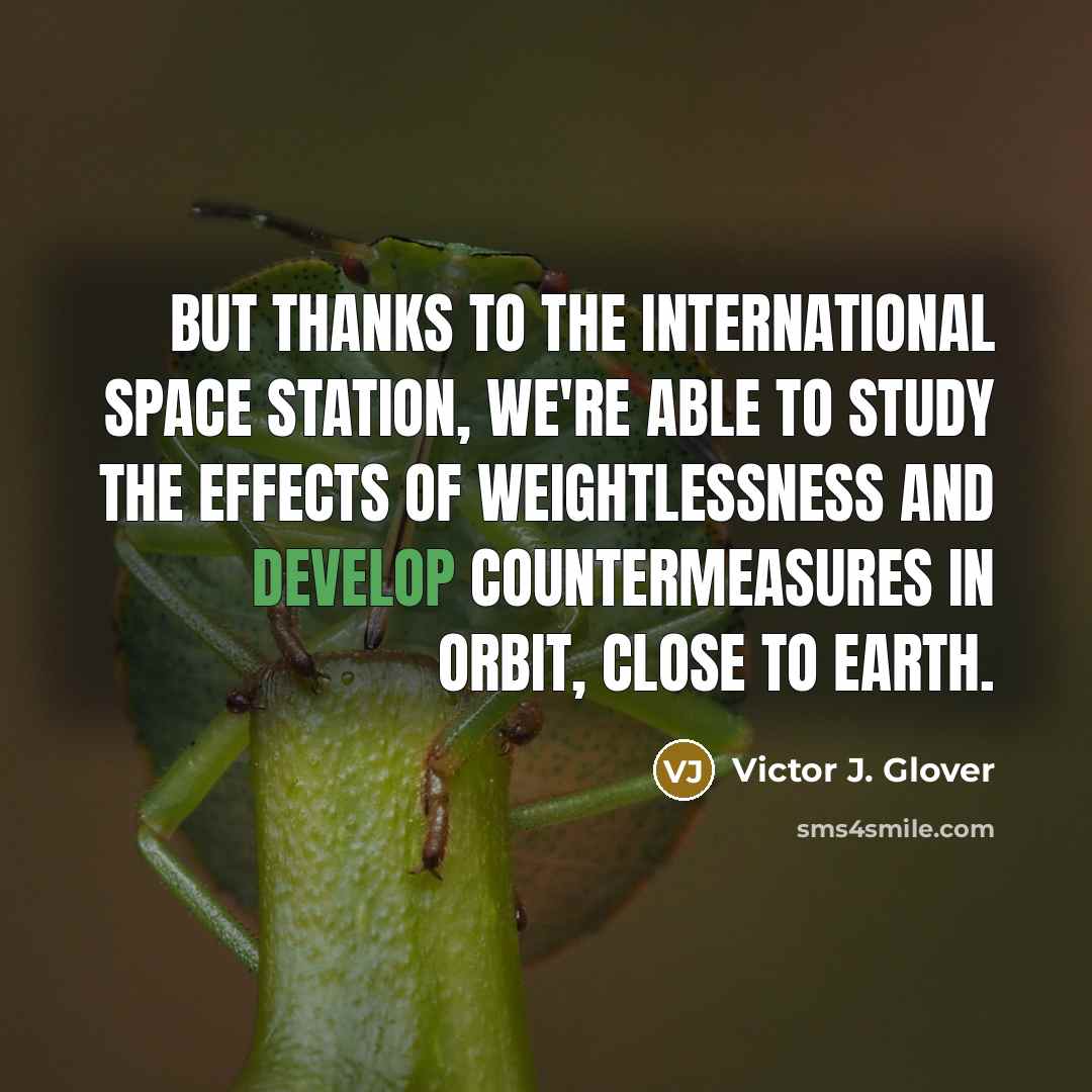 “But thanks to the International Space Station, we're able to…” quote by Victor J. Glover