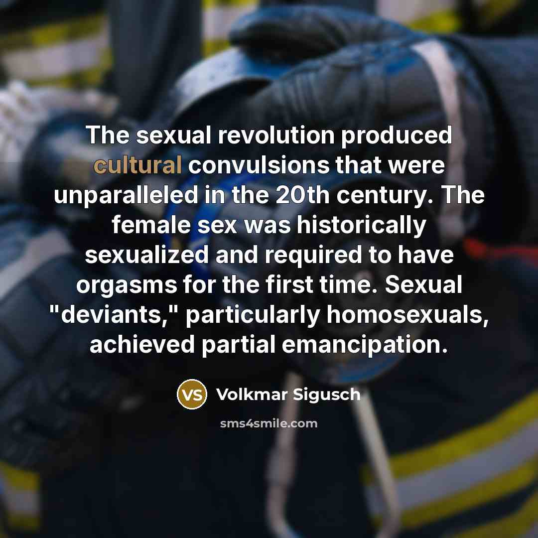 “The sexual revolution produced cultural convulsions that were unparalleled in…” quote by Volkmar Sigusch