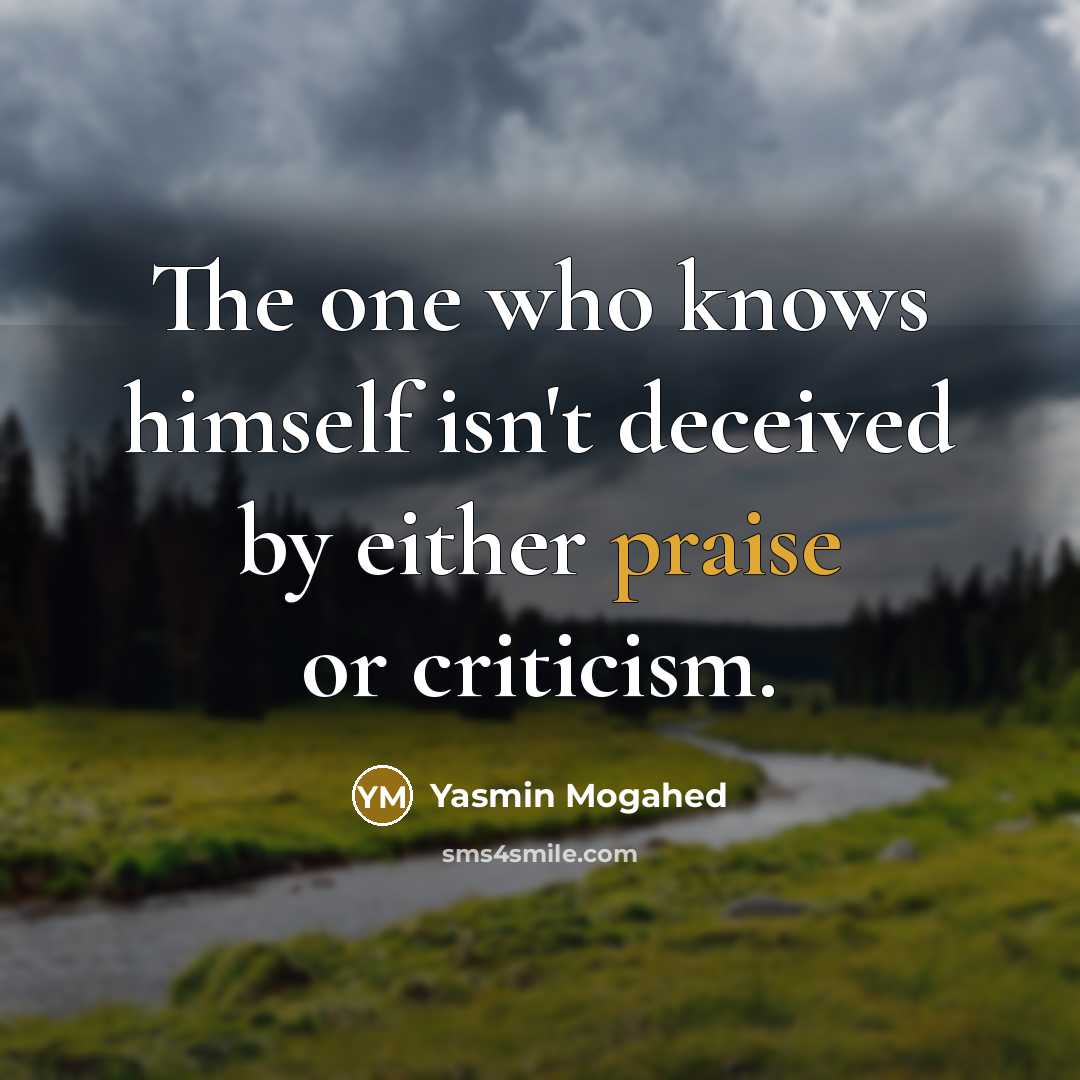 “The one who knows himself isn't deceived by either praise…” quote by Yasmin Mogahed