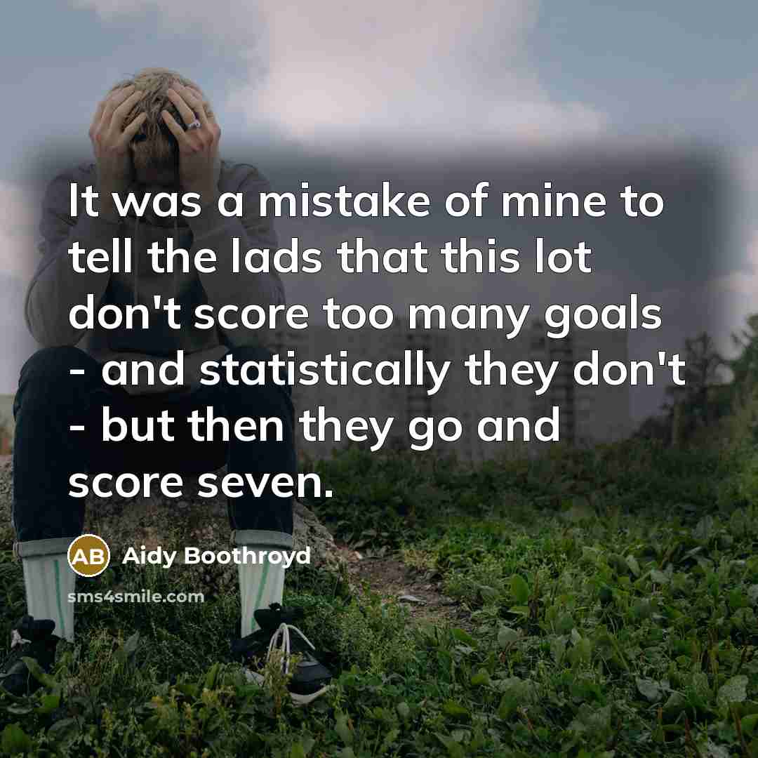 “It was a mistake of mine to tell the lads…” quote by Aidy Boothroyd
