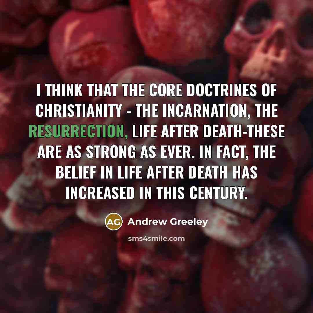 “I think that the core doctrines of Christianity - the…” quote by Andrew Greeley