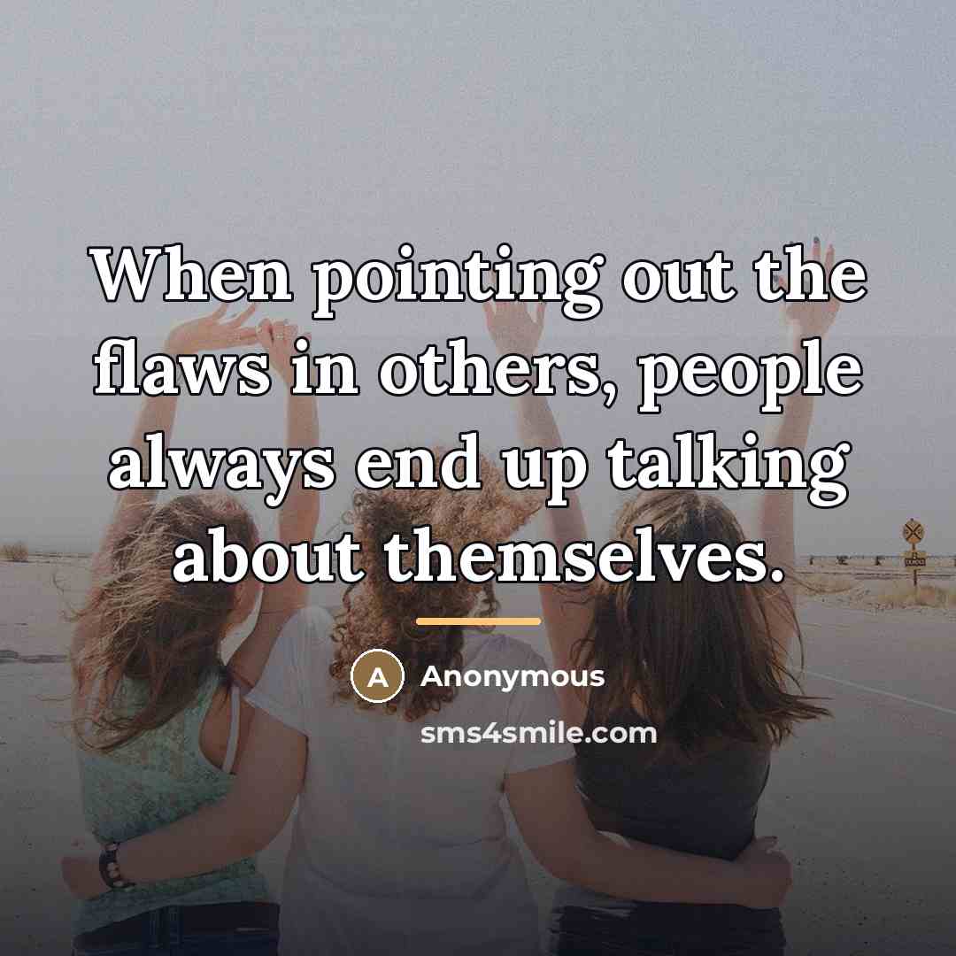 “When pointing out the flaws in others, people always end…” quote by Anonymous