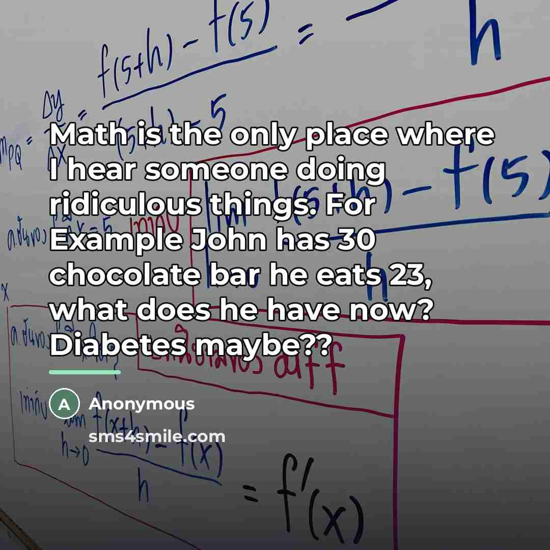 “Math is the only place where I hear someone doing…” quote by Anonymous