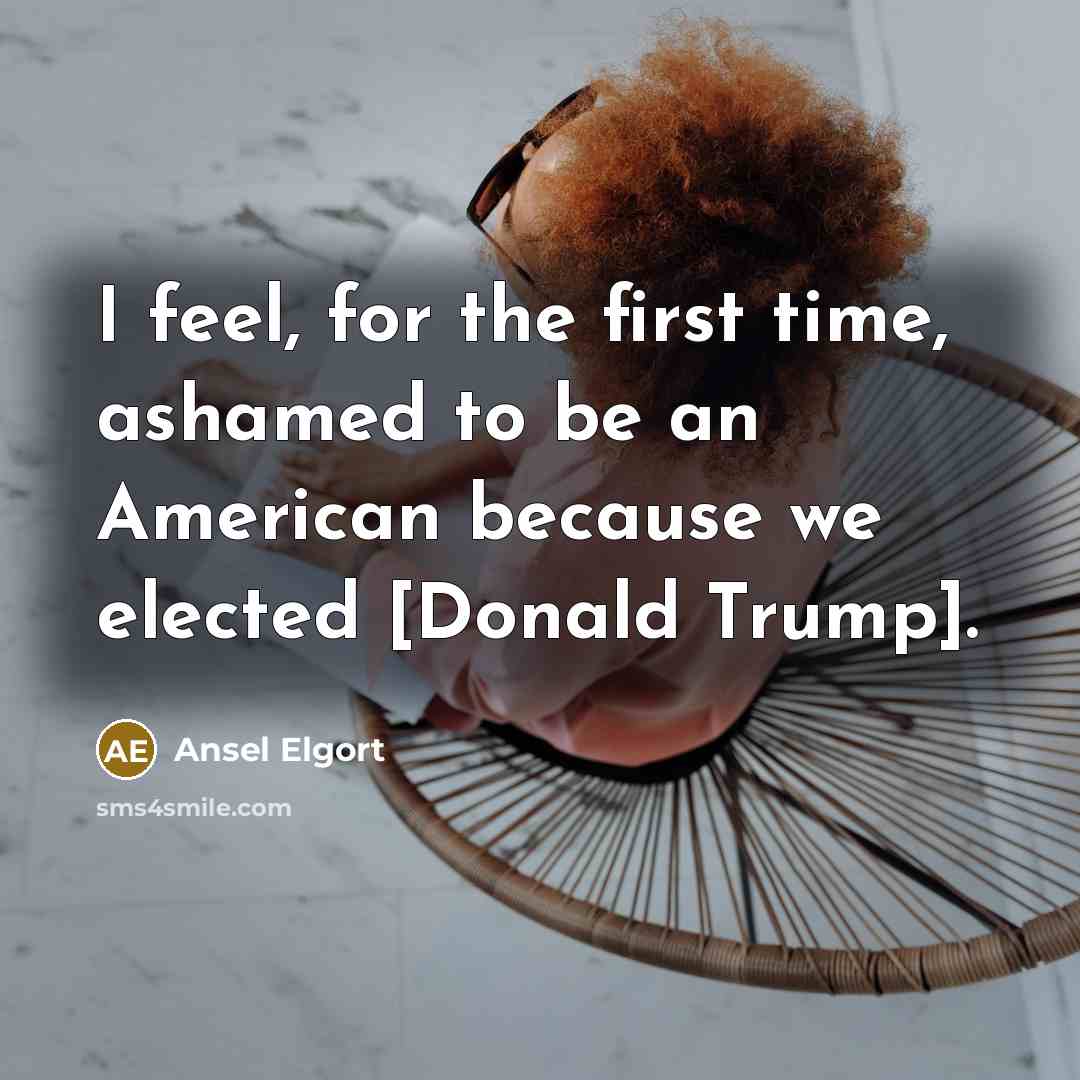 “I feel, for the first time, ashamed to be an…” quote by Ansel Elgort