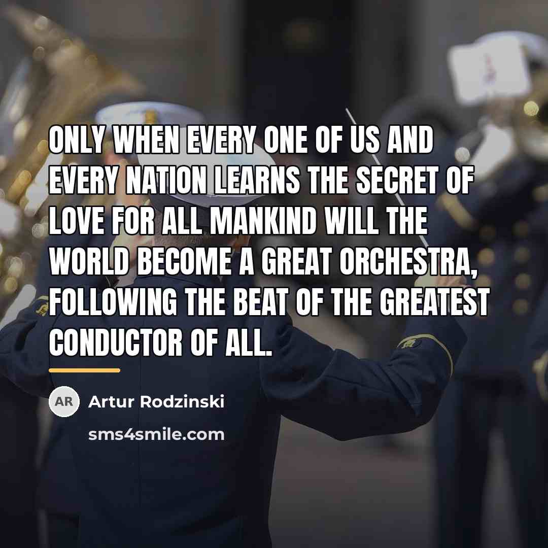 “Only when every one of us and every nation learns…” quote by Artur Rodzinski
