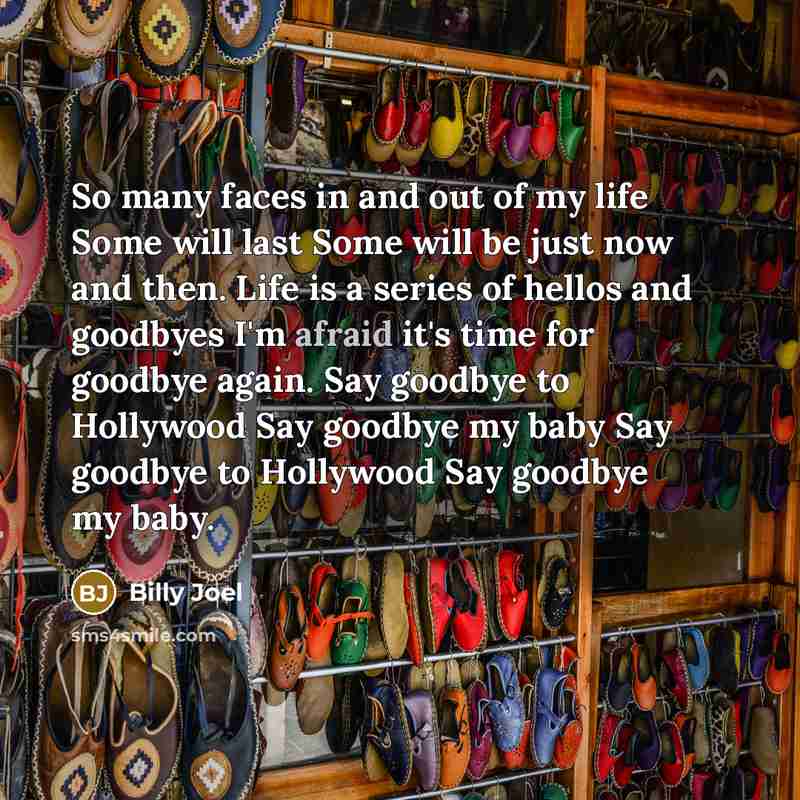 “So many faces in and out of my life Some…” quote by Billy Joel