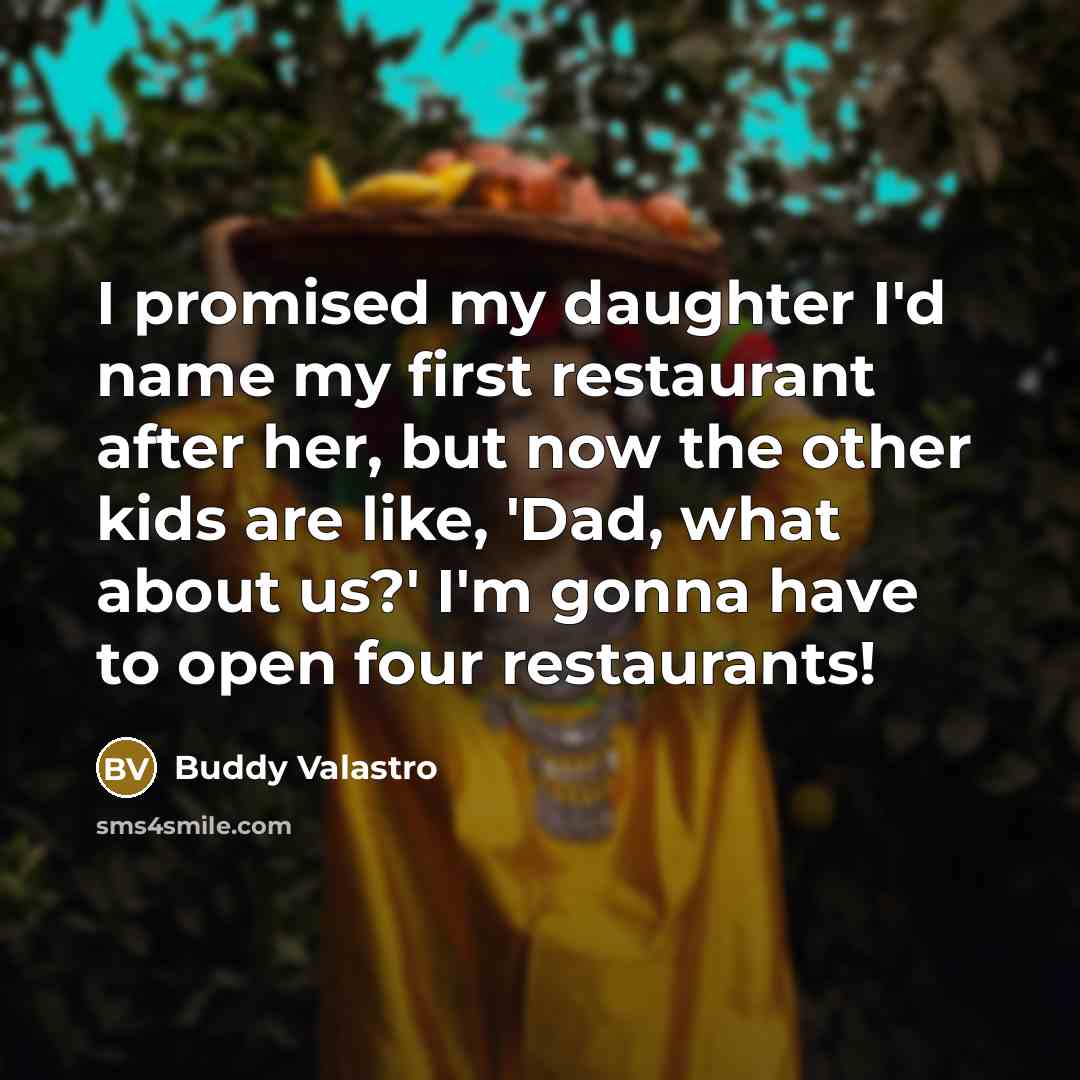 “I promised my daughter I'd name my first restaurant after…” quote by Buddy Valastro
