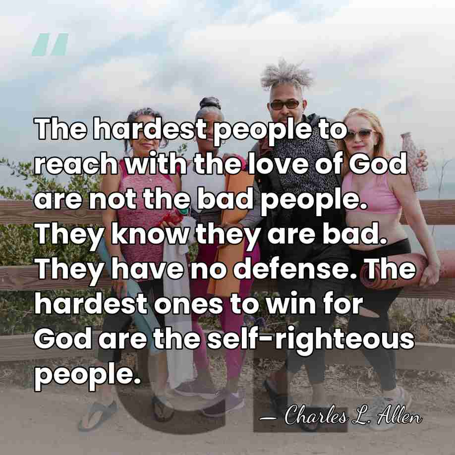 The hardest people to reach with the love of God are not&hellip; - Charles L. Allen