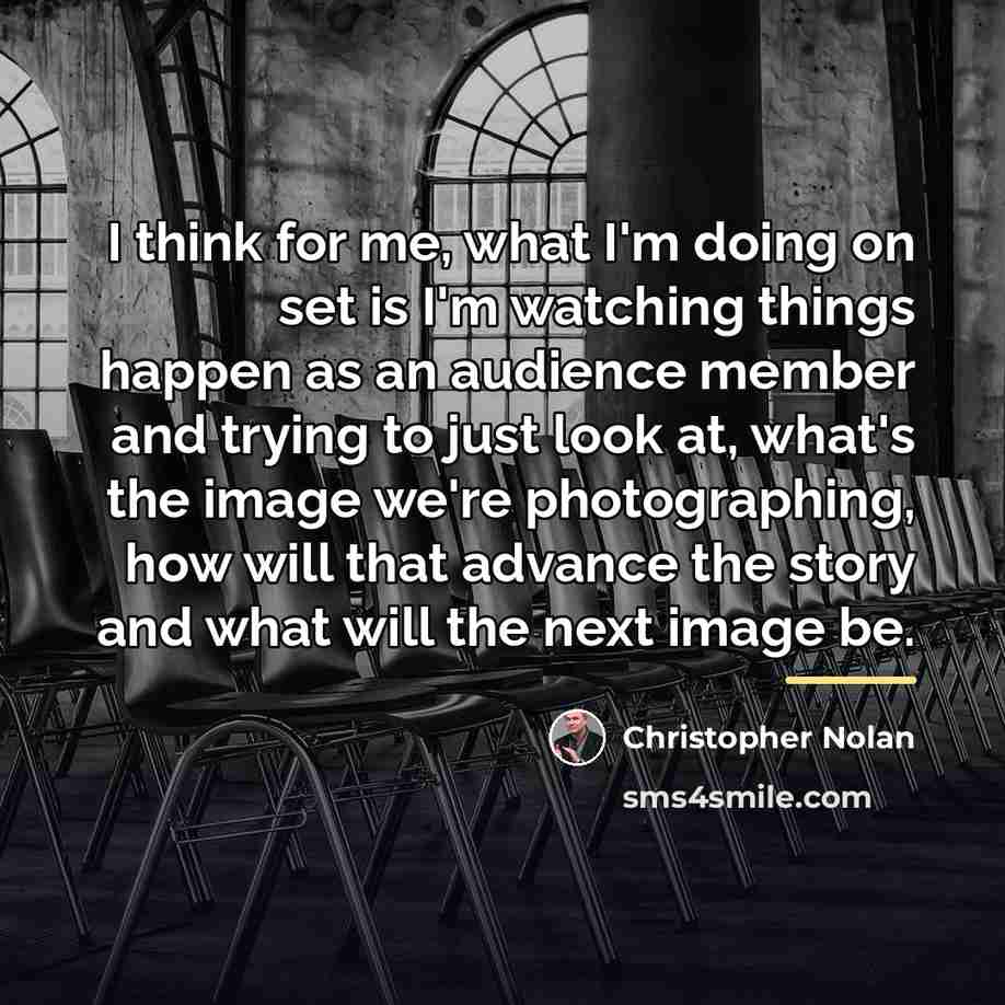 “I think for me, what I'm doing on set is…” quote by Christopher Nolan