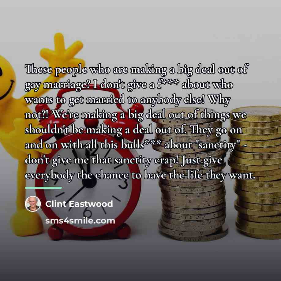 “These people who are making a big deal out of…” quote by Clint Eastwood