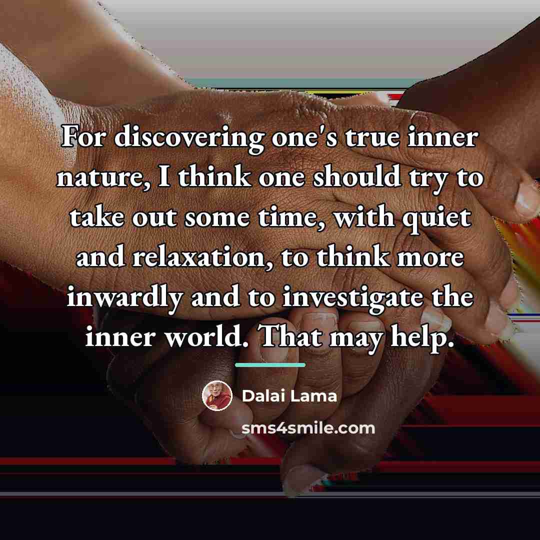 “For discovering one's true inner nature, I think one should…” quote by Dalai Lama