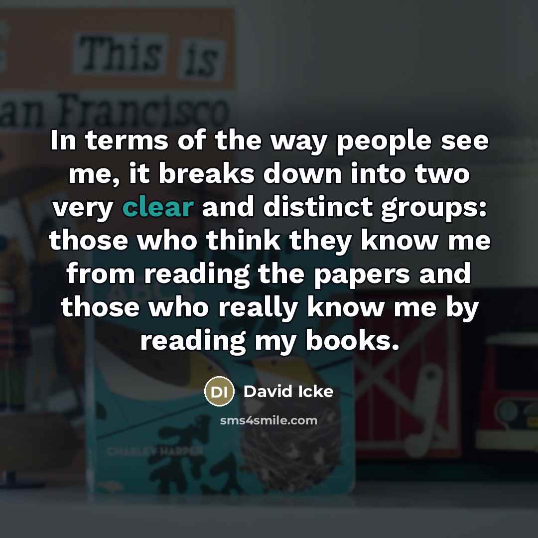 “In terms of the way people see me, it breaks…” quote by David Icke