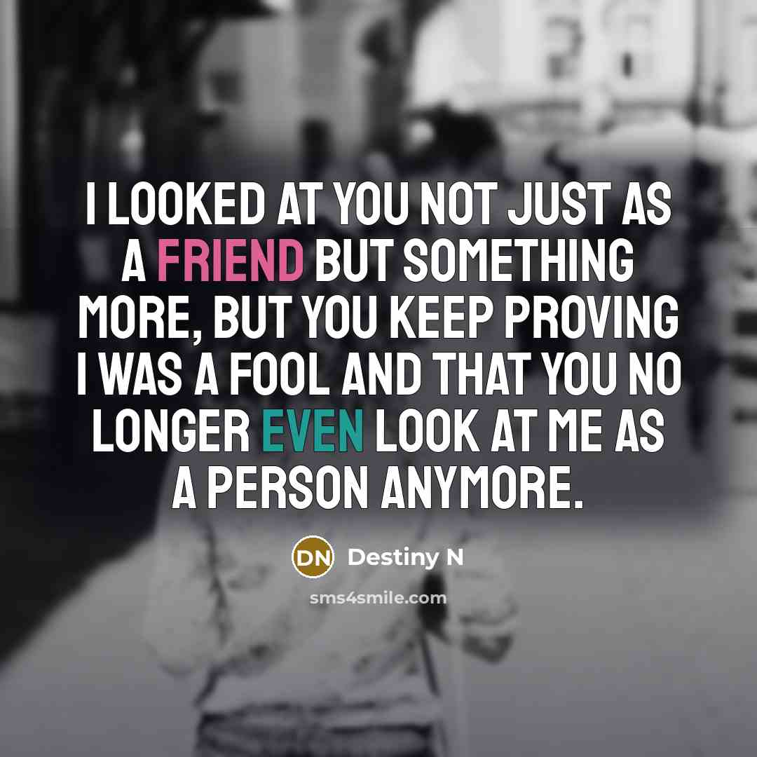 “I looked at you not just as a friend but…” quote by Destiny N