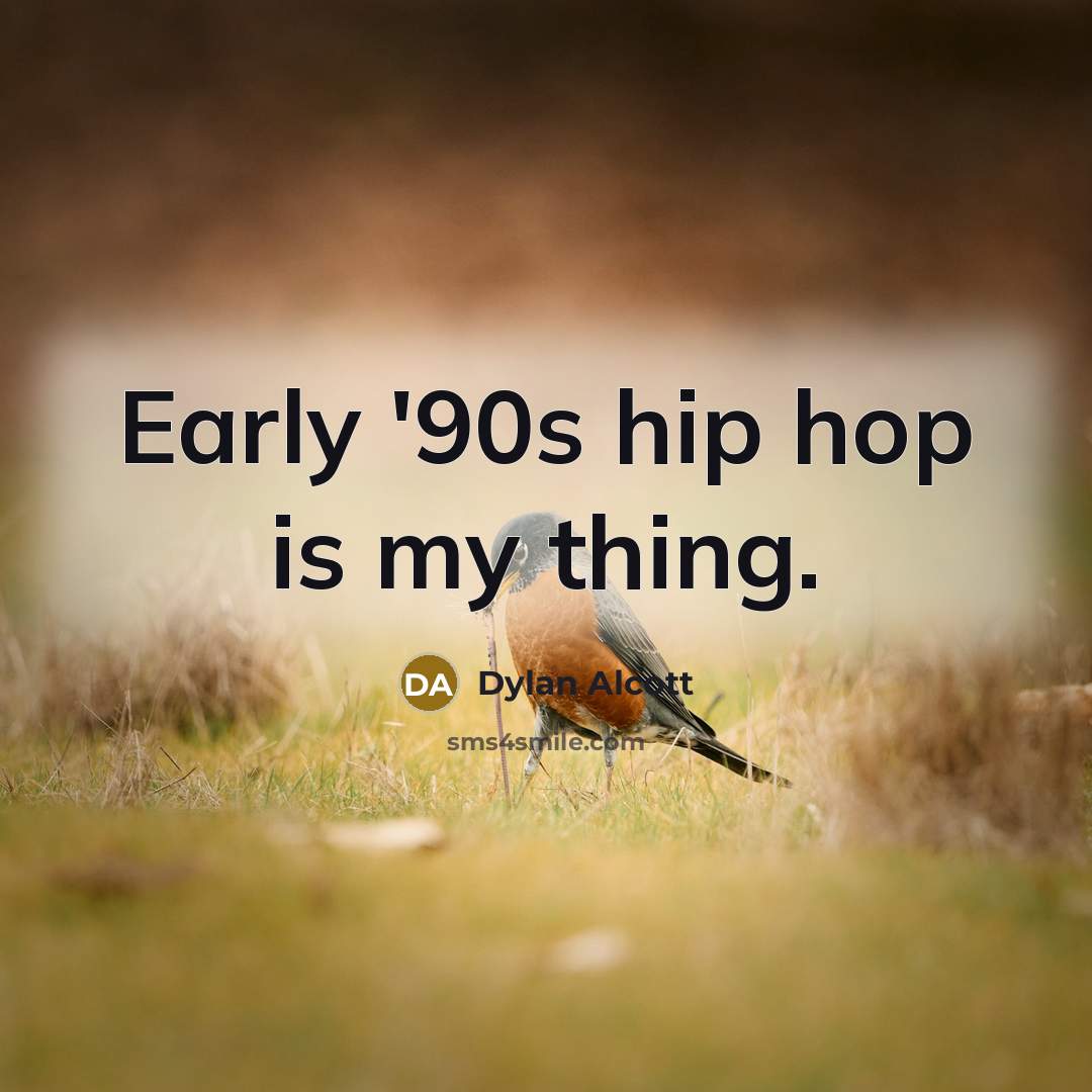 “Early '90s hip hop is my thing.…” quote by Dylan Alcott