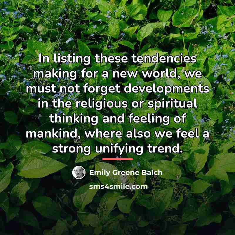 “In listing these tendencies making for a new world, we…” quote by Emily Greene Balch