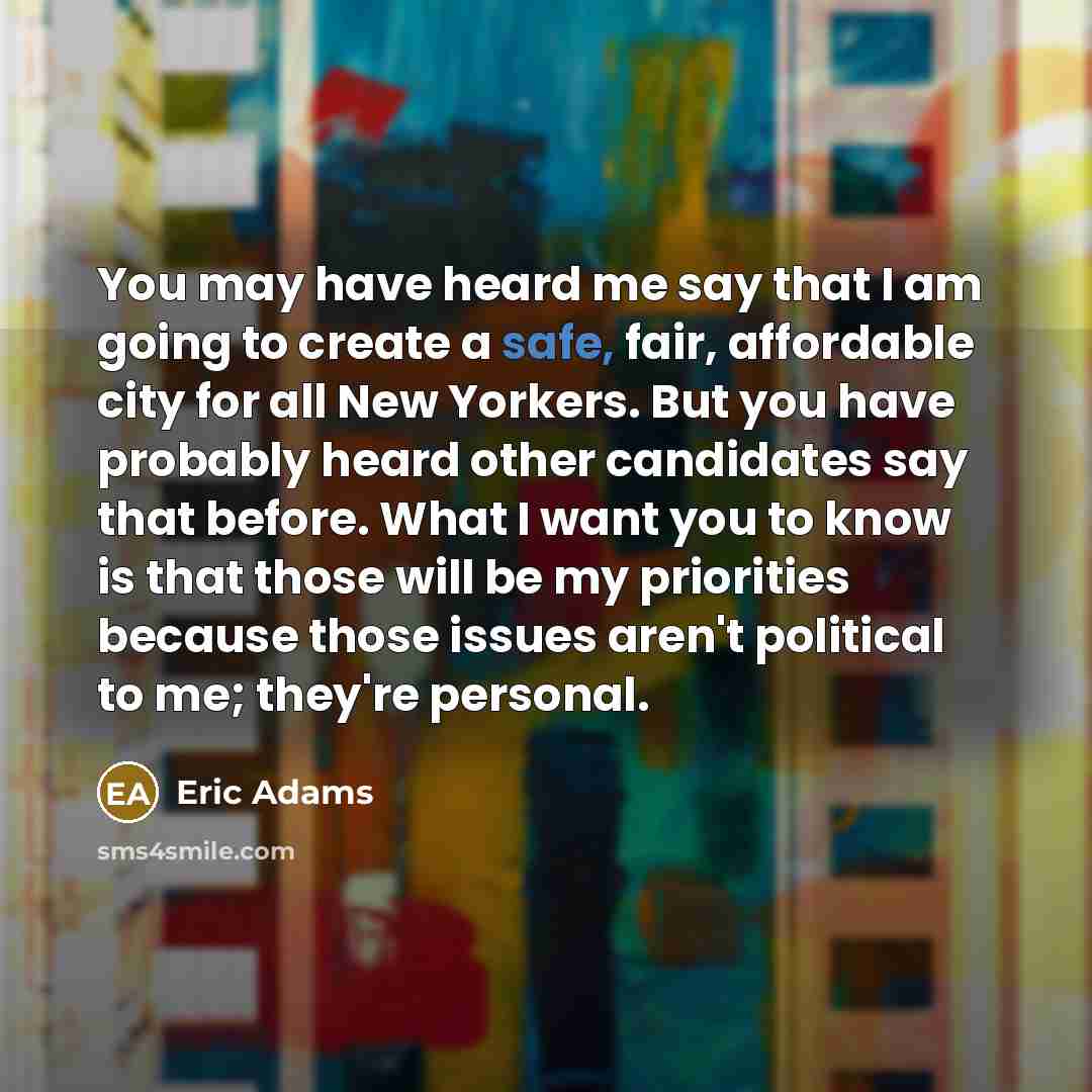 “You may have heard me say that I am going…” quote by Eric Adams