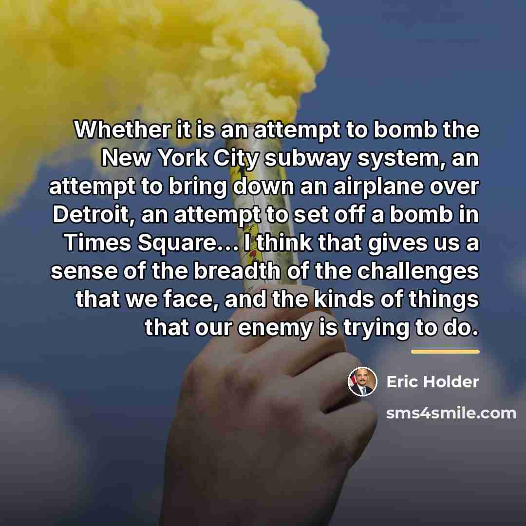“Whether it is an attempt to bomb the New York…” quote by Eric Holder