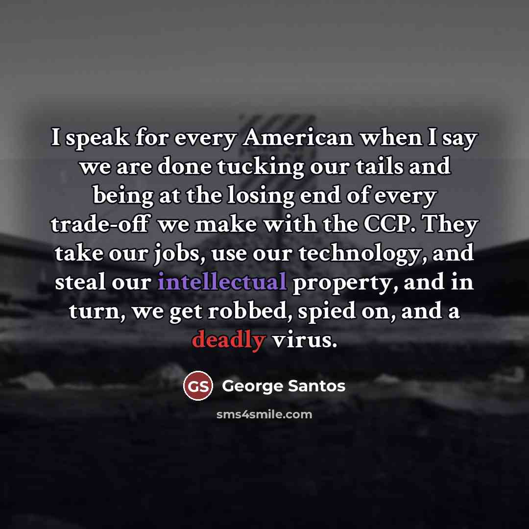 “I speak for every American when I say we are…” quote by George Santos