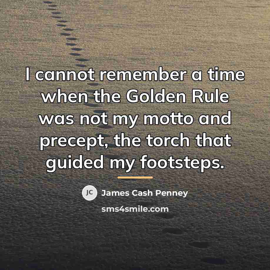 “I cannot remember a time when the Golden Rule was…” quote by James Cash Penney