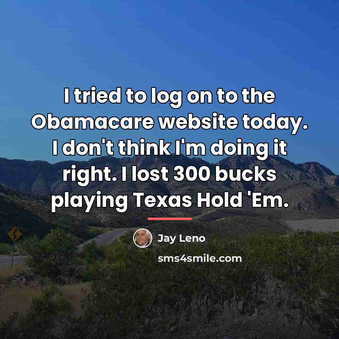 “I tried to log on to the Obamacare website today.…” quote by Jay Leno
