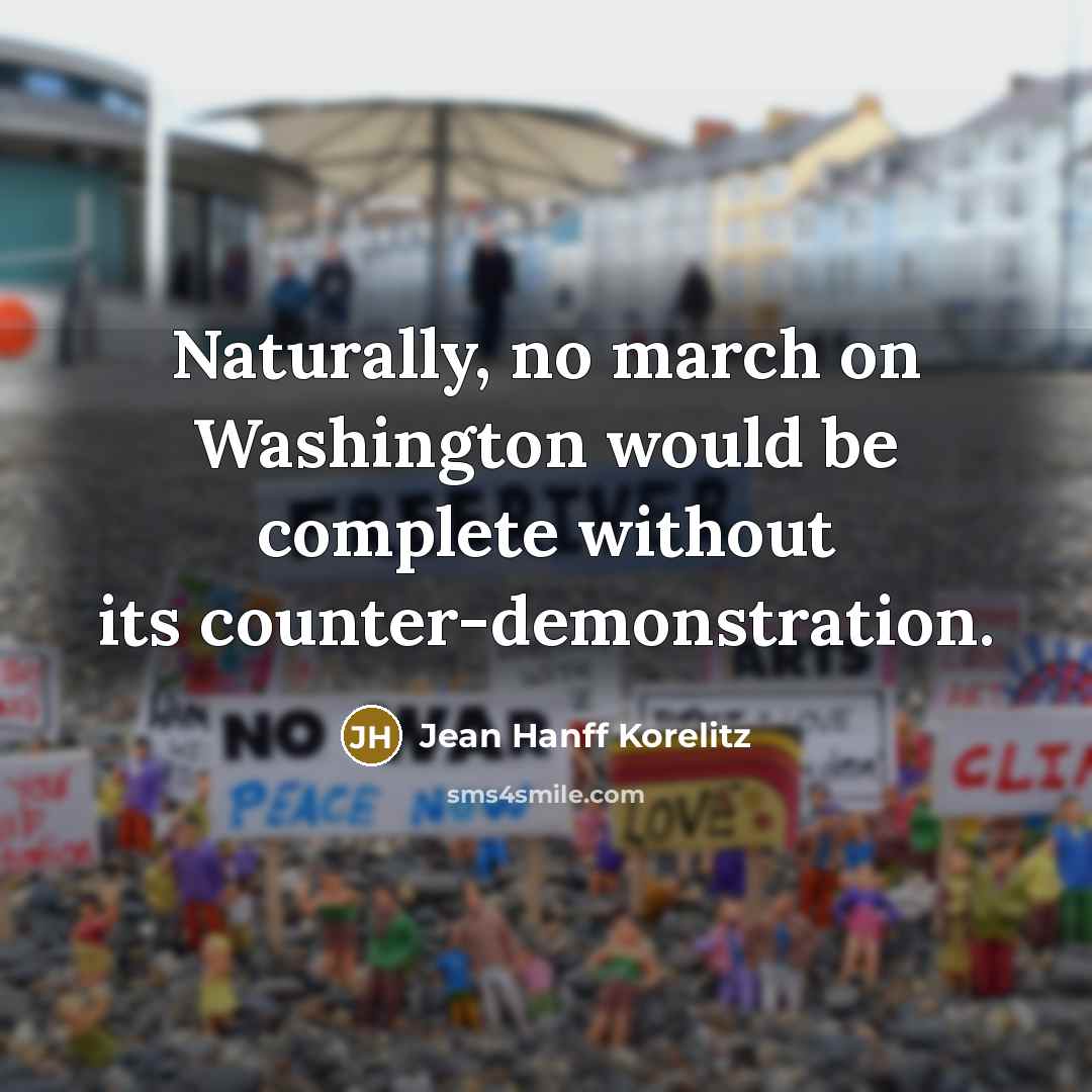 “Naturally, no march on Washington would be complete without its…” quote by Jean Hanff Korelitz