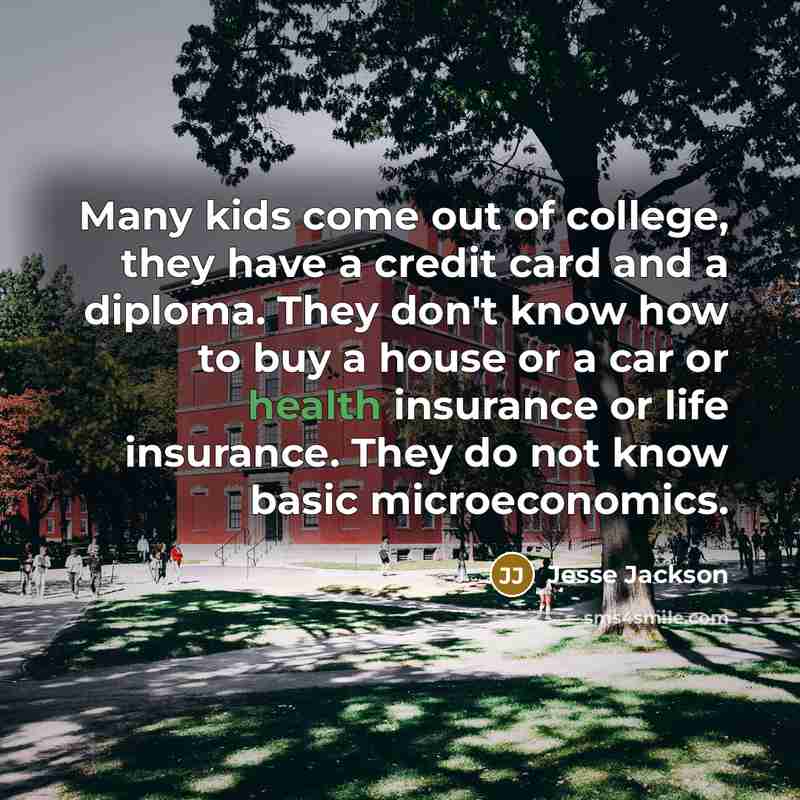 “Many kids come out of college, they have a credit…” quote by Jesse Jackson