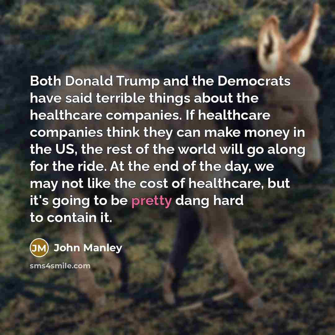 “Both Donald Trump and the Democrats have said terrible things…” quote by John Manley