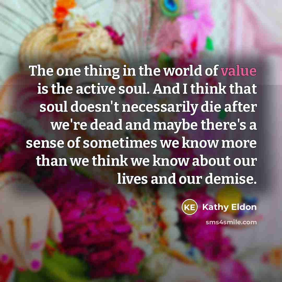 “The one thing in the world of value is the…” quote by Kathy Eldon