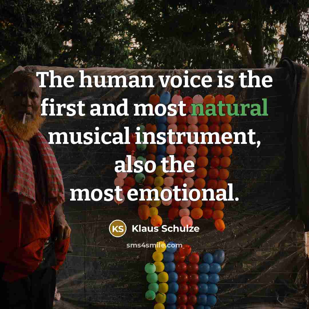 “The human voice is the first and most natural musical…” quote by Klaus Schulze