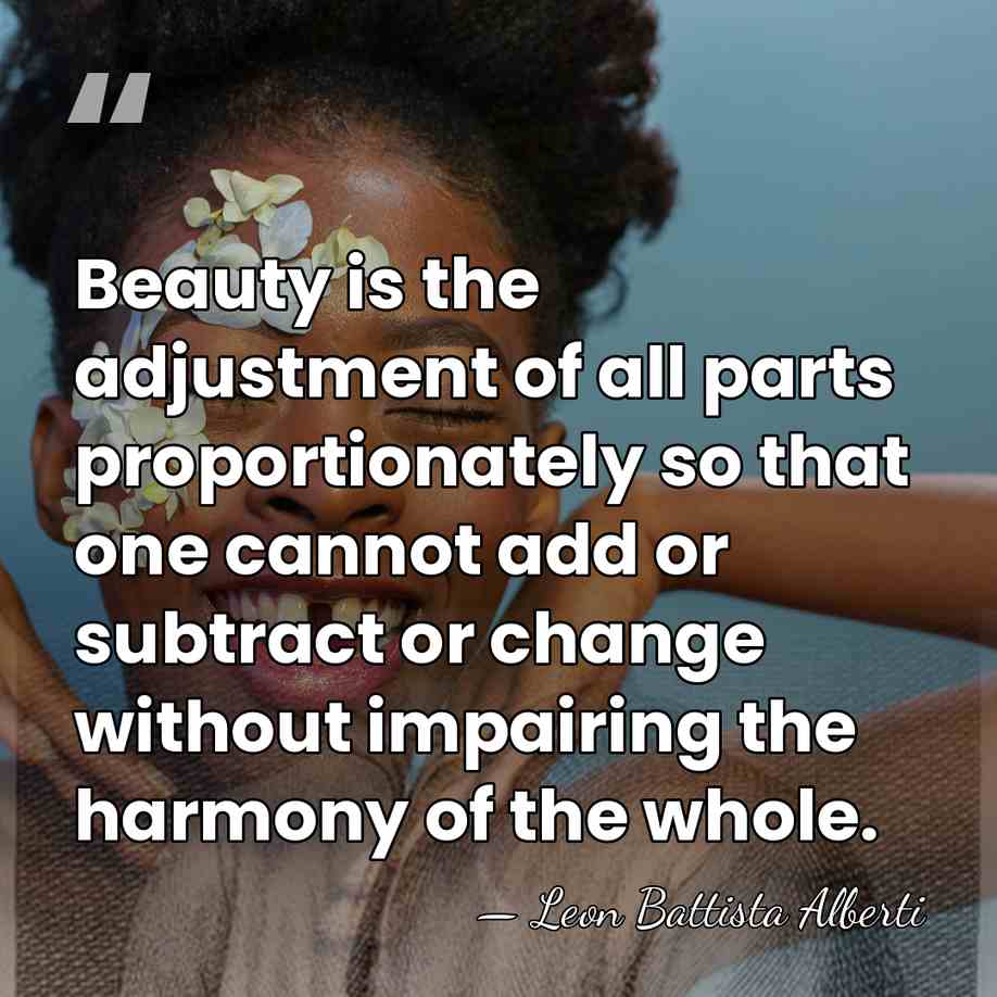 Beauty is the adjustment of all parts proportionately so that one cannot&hellip; - Leon Battista Alberti