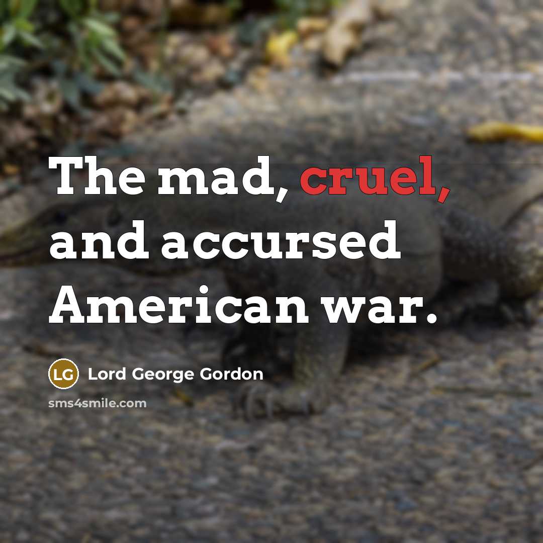 “The mad, cruel, and accursed American war.…” quote by Lord George Gordon